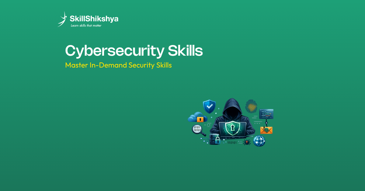 15 Essential Cybersecurity Skills to Succeed in 2026