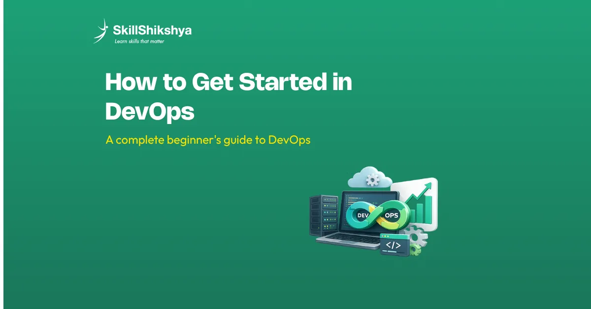 How to Get Started in DevOps in 2026: Beginner's Guide | Skill Shikshya